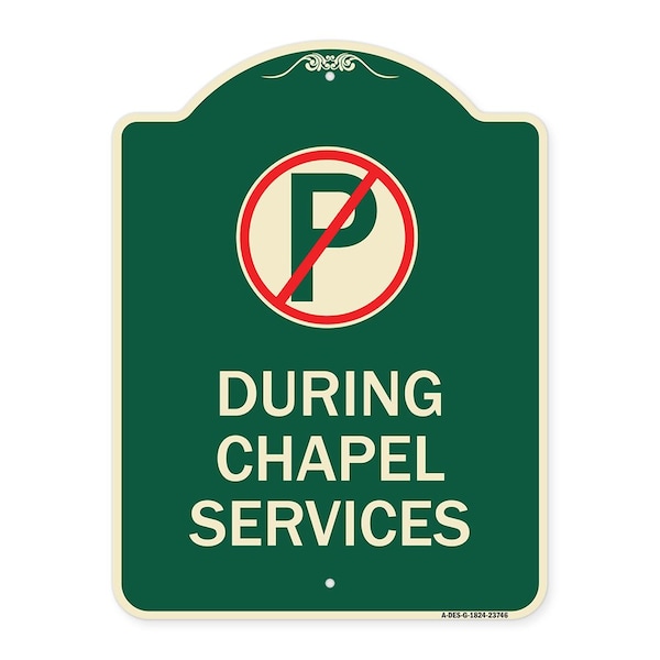 Signmission No Parking During Chapel Services Heavy-Gauge Aluminum Architectural Sign, 24" x 18", G-1824-23746 A-DES-G-1824-23746 - main